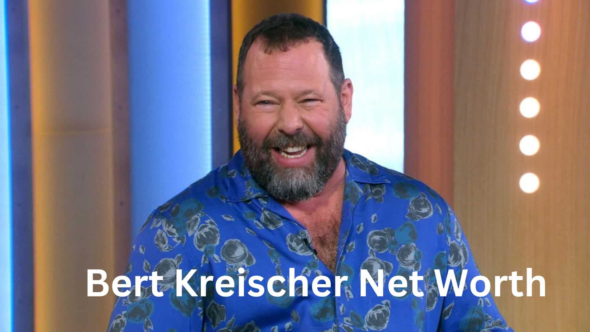 Bert Kreischer Net Worth