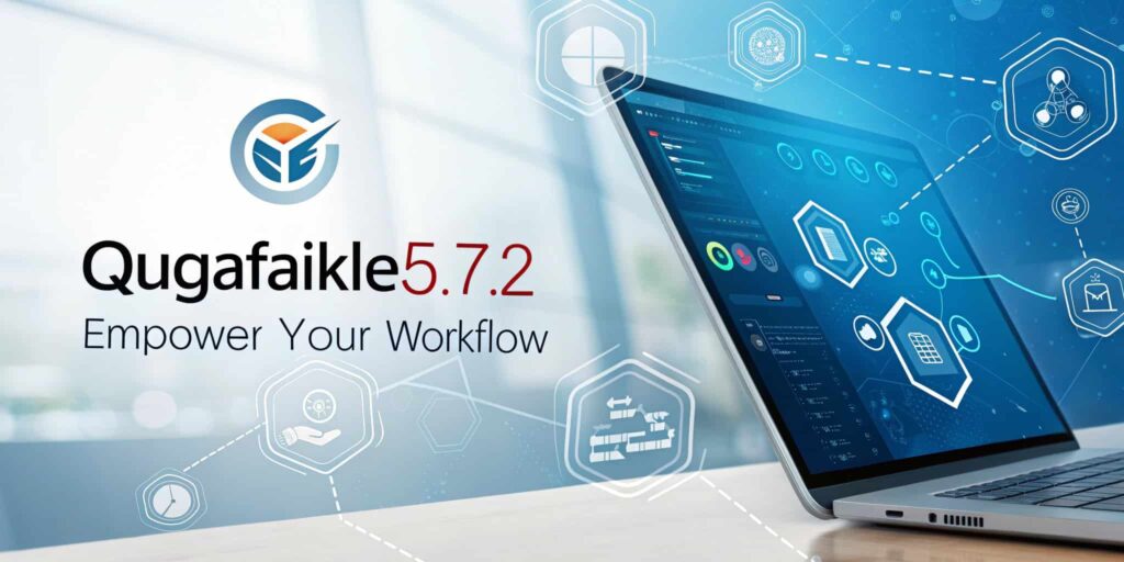 What Is Qugafaikle 5.7.2